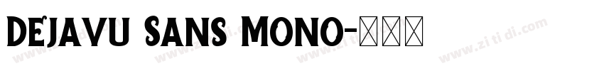 Dejavu Sans Mono字体转换
